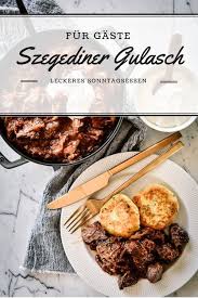 Szegediner Gulasch Rezept Der Klassiker Schritt Fur Schritt Rezept Szegediner Gulasch Rezepte Lebensmittel Essen