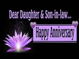 Happy anniversary to our dear son and daughter in law. Happy Anniversary To My Daughter Son In Law Youtube
