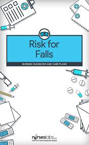 As a first year nursing student, coming up with a good nursing diagnosis made me cry at times. Risk For Falls Nursing Diagnosis Care Plan Nursing Diagnosis Nursing Care Plan Nursing Care