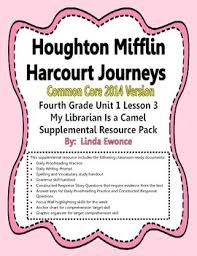 Click here (ссылки на внешний сайт.) to access the journey's student book. Journeys 2014 Version Fourth Grade Unit 1 Lesson 3 My Librarian Is A Camel