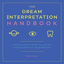 The Dream Interpretation Handbook A Guide And Dictionary To Unlock The Meanings Of Your Dreams Paperback In 2020 Dream Interpretation Free Reading Interpretation