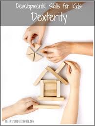 Developmental Skills D Is For Dexterity The Inspired Treehouse