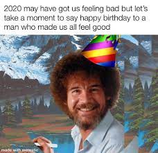 Happy Birthday Bob Ross 9gag
