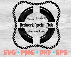 Any thing you see that would represent a redneck! Redneck Yacht Club Svg Cut File Fun Summer Shirt Svg Boat Lovers Svg