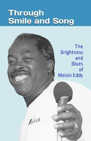 Through Smile and Song: The Brightness and Blues of Melvin Eddy