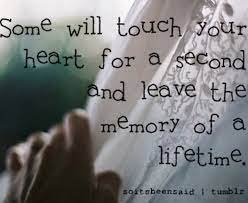 Quote Quotes Quotation Quotations Touch Heart Leave Memories Lifetime Love Memories Quotes Love Life Quotes Quotes About Love And Relationships