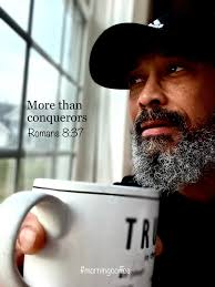 No, in all these things we are more than conquerors through him who loved  us." Romans 8:37 You're not just surviving, Sis-you're conquering with  God's power in you!