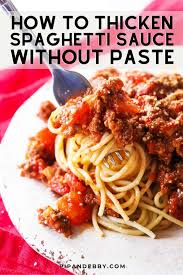 how to thicken spaghetti sauce