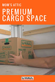 Have You Heard Of Mom S Attic This U Haul Exclusive Feature Provides Premium Cargo Space On U Haul Trucks Allowing You To Separa U Haul Truck Moving Day Haul