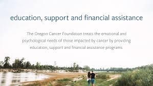 At the end of the 12 month period, patients can reapply. Programs Oregon Cancer Foundation