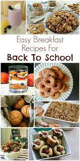 Easy Breakfast Recipes For Back To School Quick Recipes Easy Breakfast Breakfast Recipes Easy Quick Recipes Snacks