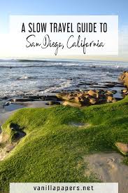 A Slow Travel Guide To San Diego California Slow Travel California Travel San Diego Travel