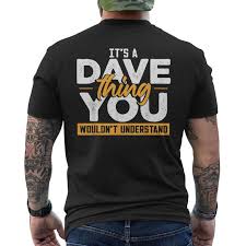 It's A Dave Thing You Wouldn't Understand Dave Vintage Men's T-shirt Back  Print