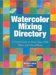 Watercolor Mixing Directory A Visual Guide To More Than 2