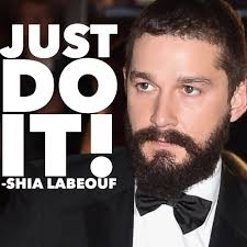 Shia Labeouf Just Do It Quotes. QuotesGram via Relatably.com