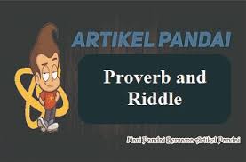 Sebelumnya sudah diberikan kumpulan contoh proverb dan riddle bahasa inggris dan artinya, sekarang mengevaluasi sejauh apa kemampauan kita dengan berlatih soal proverb dan riddle berikut. Proverb And Riddle Pengertian Contoh Struktur Karakteristik Social Function Ayok Belajar