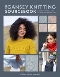 Knitted in all sizes and colours in a variety of patterns. The Gansey Knitting Sourcebook 150 Stitch Patterns And 10 Projects For Gansey Knits By Di Gilpin