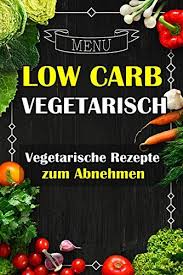 Low Carb Vegetarisch Vegetarische Rezepte Zum Abnehmen Low Carb Rezepte Schnell Vegetarische Rezepte Zum Abnehmen Vegetarische Rezepte Low Carb Vegetarisch