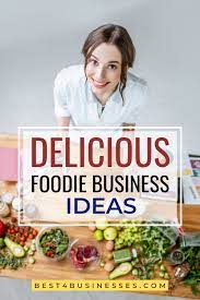 Delicious Foodie Business Ideas Food Business Ideas Bakery Business Foodie