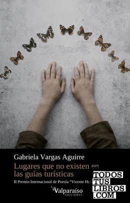 Lugares Que No Existen En Las Guías Turísticas de Gabriela Vargas Aguirre 978-84-18082-89-4