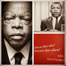 If Not Us Then Who If Not Now Then When John Lewis John John Lewis Lewis