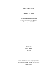 Hal ini dikarenakan dalam proposal anda telah merinci berbagai aspek yang. Proposal Usaha Spaghetti Ubur