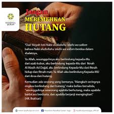 Kali ini akan dishare kumpulan hadist tentang hutang piutang lengkap dalam tulisan bahasa arab dan artinya. Tazkiyatun Nafs Pesantren Riyadhul Quran