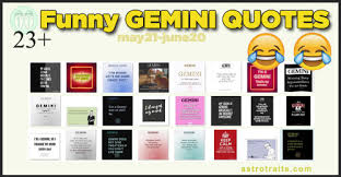 ❝each gemini contains a twin mirror image of himself (or herself), in quotes about being a gemini by famous personalities. Shit Geminis Say 23 Sassy Funny Gemini Quotes Sayings
