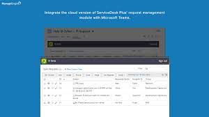 It doesn't currently allow things like case/ticket management for example. Introducing Servicedesk Plus Cloud For Microsoft Teams Manageengine Blog