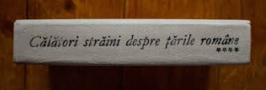 Calatori straini despre tarile romane. Maria Holban M M Alexandrescu Dersca Bulgaru Paul Cernovodeanu Calatori Straini Despre Tarile Romane Vol Iv Editie