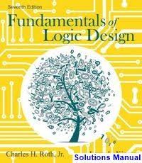 Fundamentals Of Logic Design 7th Edition Roth Solutions Manual Solutions Manual Test Bank Instant Download Logic Design Logic Books To Read Online