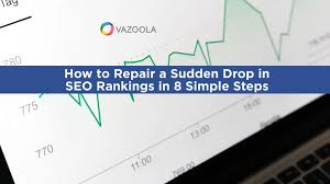 How To Repair A Sudden Drop In Seo Rankings In 8 Simple Steps In 2020 Seo Ranking Seo Ranking