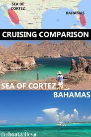 Bahamas Sea Of Cortez Comparison The Boat Galley Sailing Cruises Cruise Boat Sailing Adventures