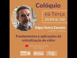 Colóquio: Fundamentals and applications of glass crystallization