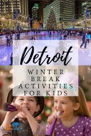 If they do not remember what day it is, you will get more chances to have fun in the lesson. Amazing Activities To Do With Kids During The Winter Holiday Break In Metro Detroit Winter Family Activities Family New Years Eve Winter Holidays