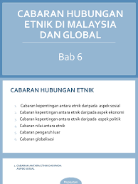 Satu pengamatan awa!'', seminar kebangsaan. Bab 6 Cabaran Hubungan Etnik Di Malaysia Dan Global