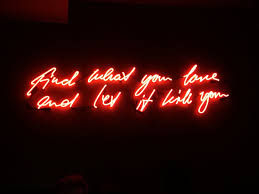 Find What You Love And Let It Kill You Poem Find What You Love And Let It Kill You Neon Quotes Quotes Wonderful Words