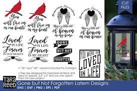 A was one a talented young man full of potential.he was innocently gun down on may 1 2015 and cut of his dream to be svg top singer. Gone But Not Forgotten Lantern Designs Svg And Cut Files 726221 Cut Files Design Bundles