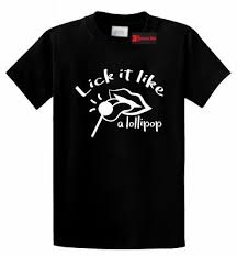 Youre like a bro to me pictures. Lick Me Like A Lollipop Sucker Candy Sexy Naughty Funny T Shirt 12 99 Picclick