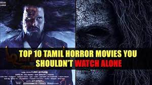 Best horror movies of all time. Top 10 Tamil Horror Films List You Should Not Watch Alone Horror Movies Horror Movies List Best Horror Movies