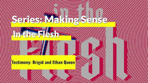 Testimony: In The Flesh