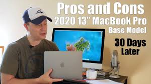 Pros And Cons 2020 13 Macbook Pro Base Mxk32ll A 30 Day Review Youtube