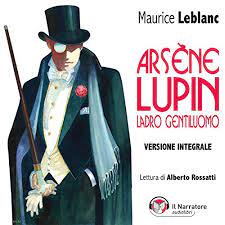 Part two of the french thriller is streaming now. Arsene Lupin Ladro Gentiluomo Versione Integrale Horbuch Download Von Maurice Leblanc Audible De Gelesen Von Alberto Rossatti