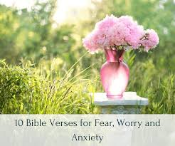 The bible verses about flowers have many meanings and symbols. Bible Verses For Fear Worry And Anxiety Positively Jane