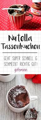 Nutella Tassenkuchen Hier Geht S Zum Einfachen Rezept Nutella Tassenkuchen Mikrowellen Kuchen Nutella