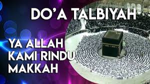 Bagaimana lafaz bacaan talbiyah labbaika allahumma labbaik dan apa artinya? Allahumma Labbaik Bacaan Doa Talbiyah Bagi Yang Rindu Ingin Ke Makkah Youtube