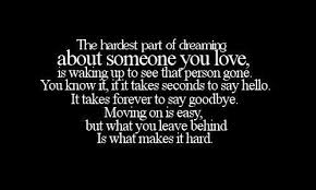 The Hardest Thing To Do Is To Wake Up Without You I Hope Your Doing Okay Crush Quotes Goodbye Quotes Quotes About Everything