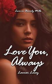 Love You, Always (Love in Beverly Mills Book 1) See more