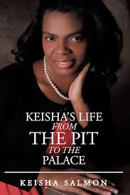 Keisha's Life from the Pit to the Palace