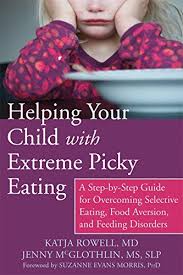 Helping Your Child With Extreme Picky Eating A Step By Step